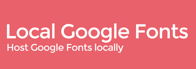 Local Google Fonts