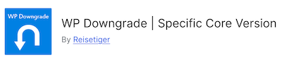 WP Downgrade | Specific Core Version